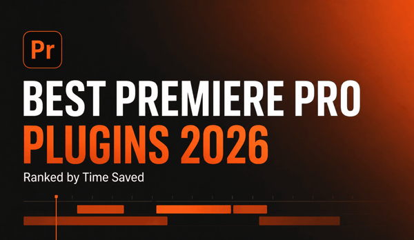 Thumbnail for best Premiere Pro plugins in 2026 ranked by time saved, highlighting AI editing tools and faster video editing workflows.